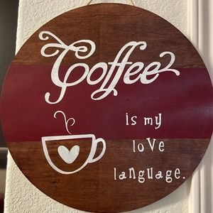 14” Coffee is my Love Language Sign